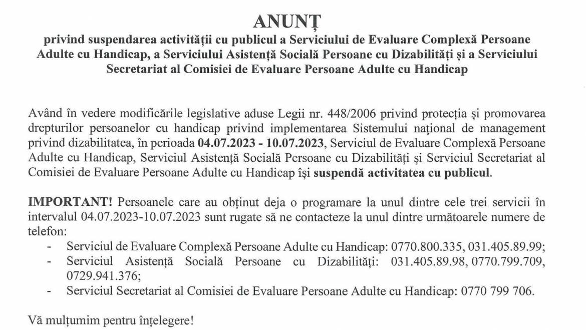 ANUNȚ privind suspendarea activității cu publicul a Serviciului de Evaluare Complexă Persoane Adulte cu Handicap, a Serviciului Asistență Socială Persoane cu Dizabilități și a Serviciului Secretariat al Comisiei de Evaluare Persoane Adulte cu Handicap