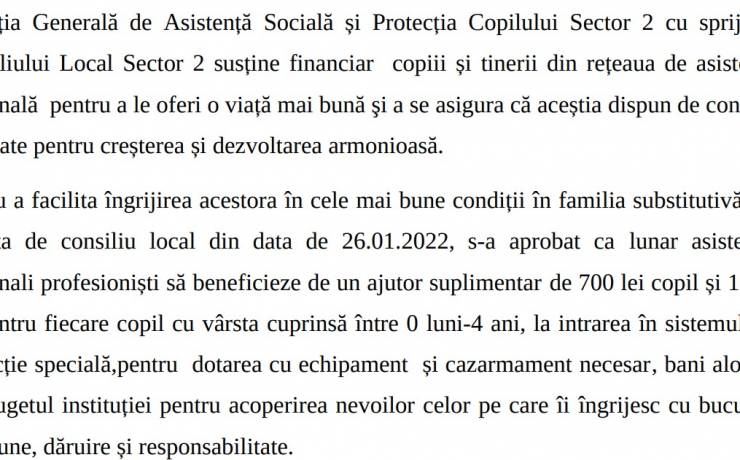 Direcția Generală de Asistență Socială și Protecția Copilului Sector 2 cu sprijinul Consiliului Local Sector 2 susține financiar copiii și tinerii din rețeaua de asistență maternală pentru a le oferi o viață mai bună şi a se asigura că aceștia dispun de condiții adecvate pentru creșterea și dezvoltarea armonioasă