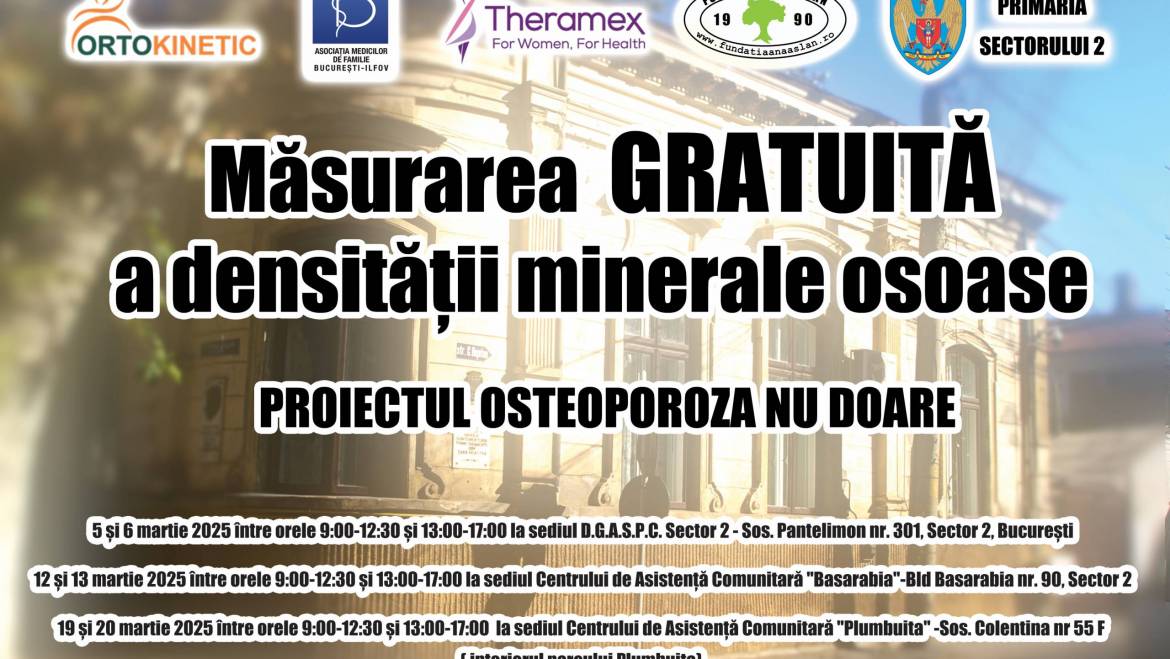 ANUNȚ Campanie măsurarea GRATUITĂ a densității minerale osoase „PROIECTUL OSTEOPOROZA NU DOARE”